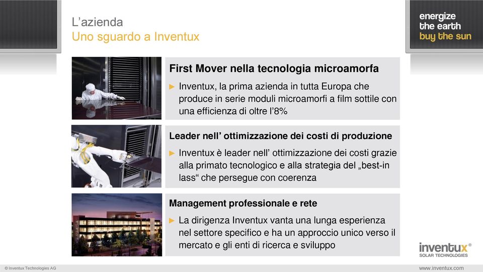 ottimizzazione dei costi grazie alla primato tecnologico e alla strategia del best-in lass che persegue con coerenza Management professionale