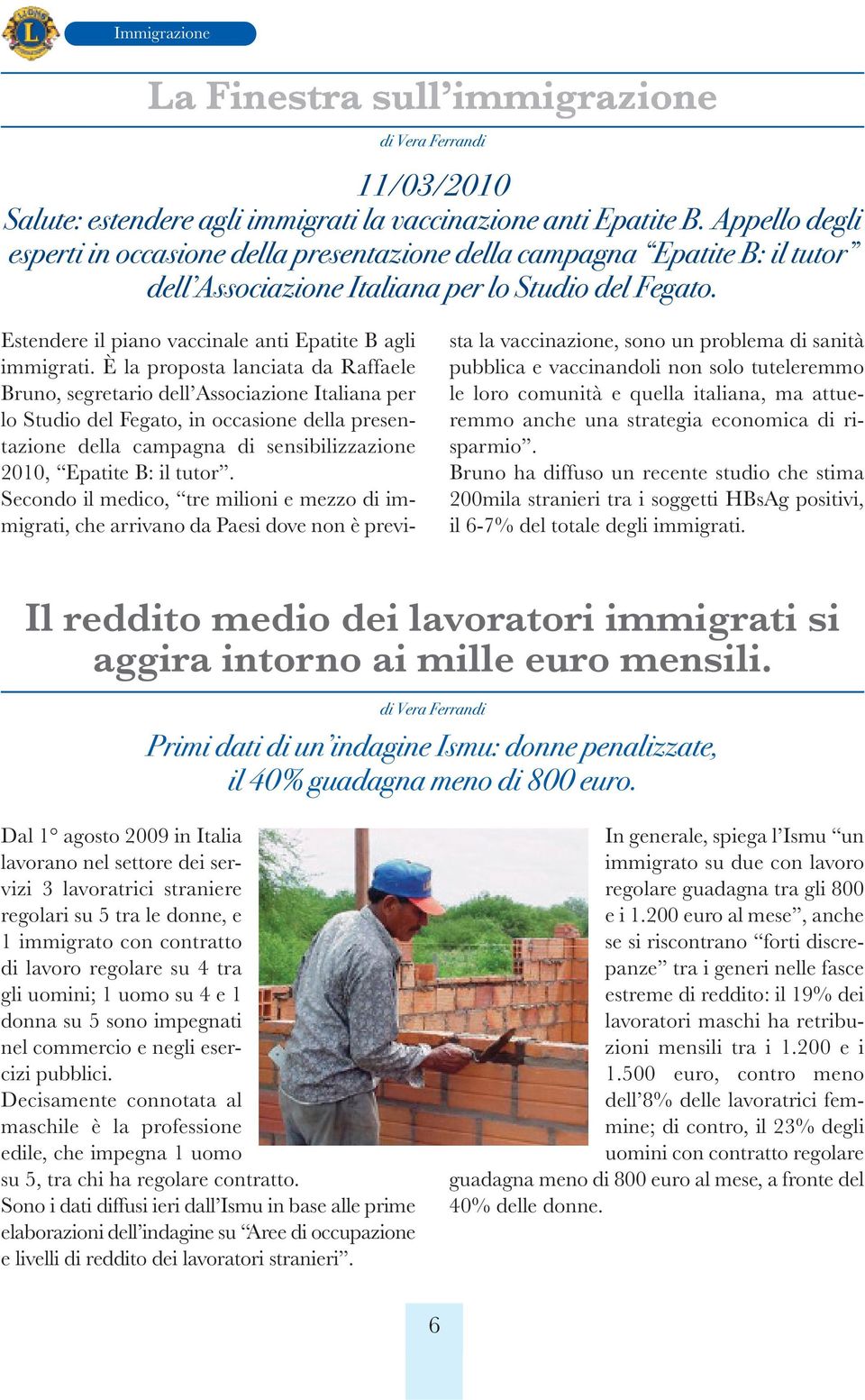 Estendere il piano vaccinale anti Epatite B agli immigrati.