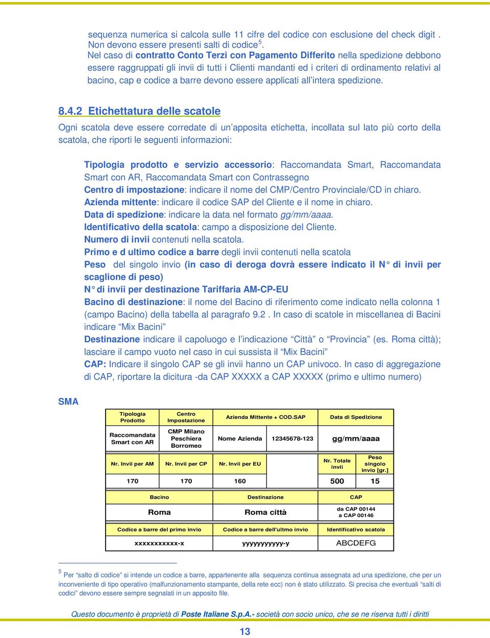 codice a barre devono essere applicati all intera spedizione. 8.4.