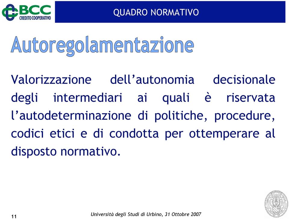 autodeterminazione di politiche, procedure, codici