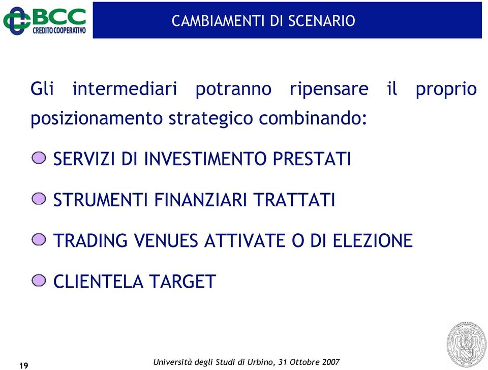 combinando: SERVIZI DI INVESTIMENTO PRESTATI STRUMENTI