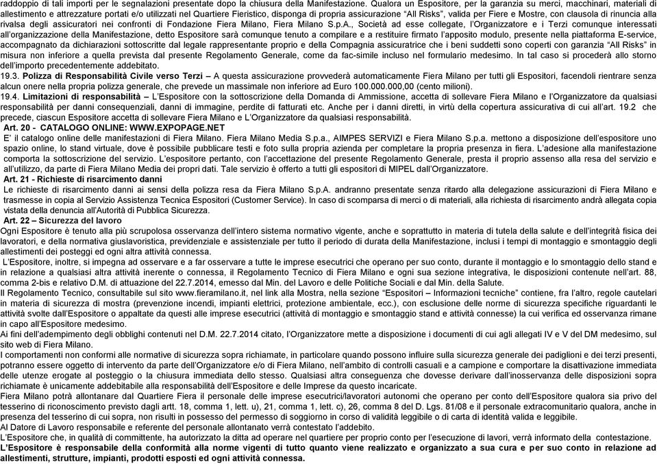 valida per Fiere e Mostre, con clausola di rinuncia alla rivalsa degli assicuratori nei confronti di Fondazione Fiera Milano, Fiera Milano S.p.A.