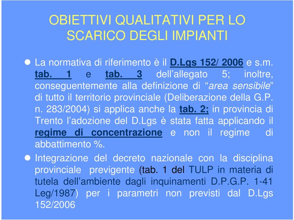 283/2004) si applica anche la tab. 2; in provincia di Trento l adozione del D.