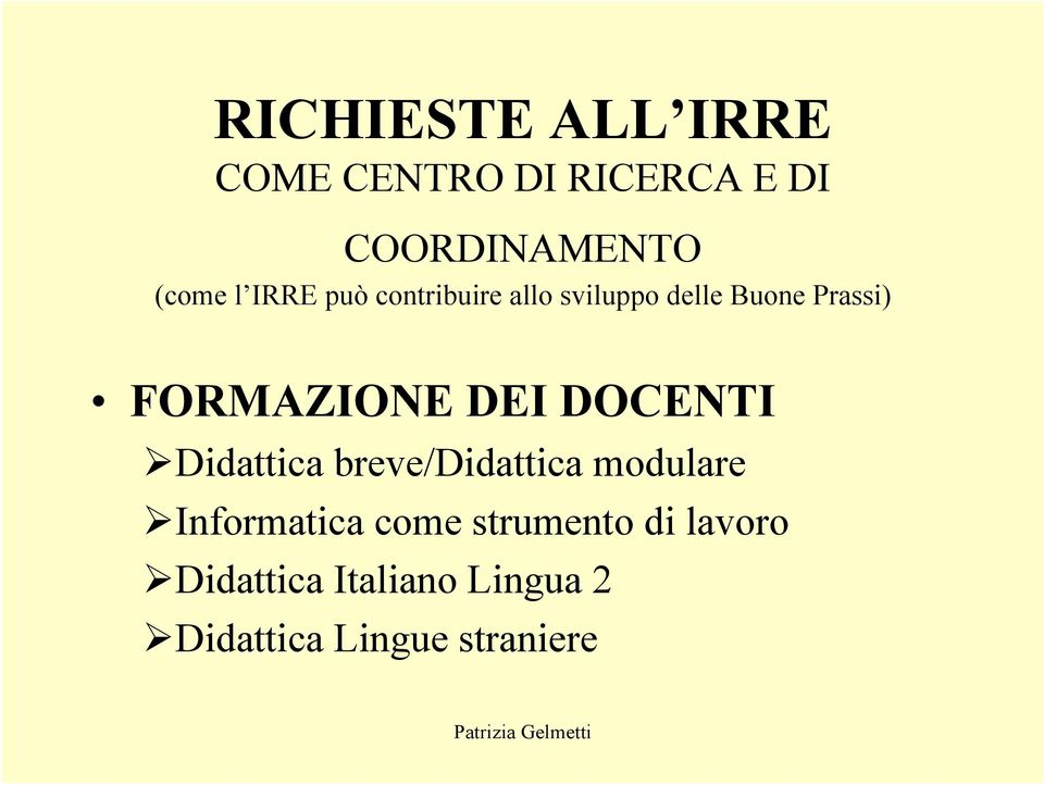 DEI DOCENTI Didattica breve/didattica modulare Informatica come