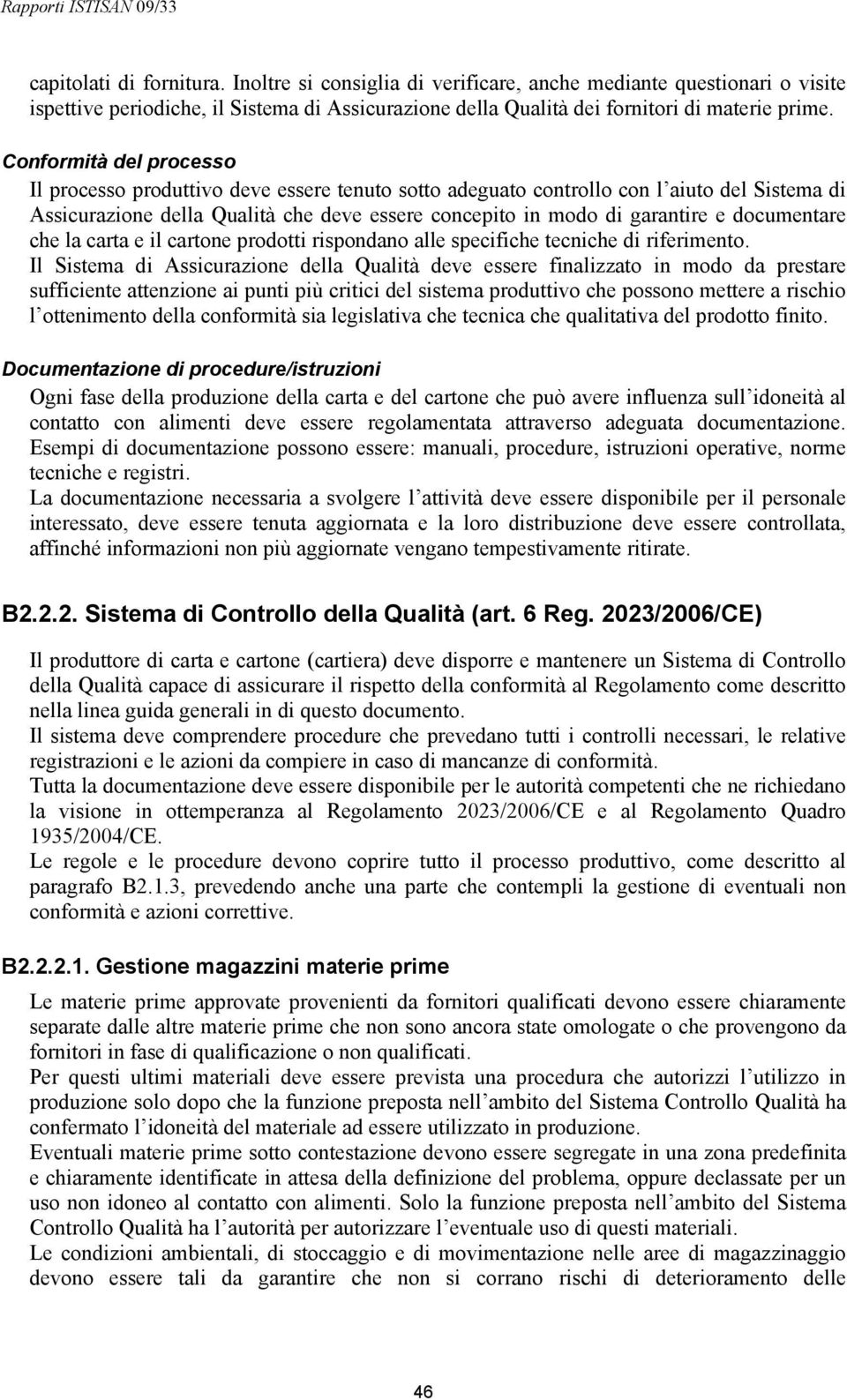 documentare che la carta e il cartone prodotti rispondano alle specifiche tecniche di riferimento.