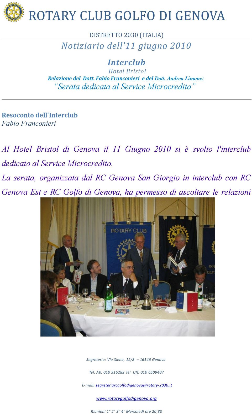Bristol di Genova il 11 Giugno 2010 si è svolto l'interclub dedicato al Service Microcredito.