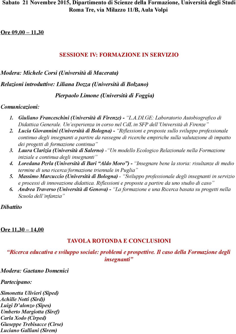 GE: Laboratorio Autobiografico di Didattica Generale. Un esperienza in corso nel CdL in SFP dell Università di Firenze 2.