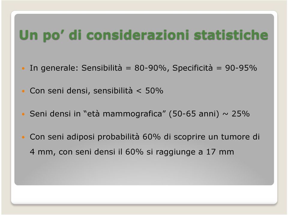 età mammografica (50-65 anni) ~ 25% Con seni adiposi probabilità 60%