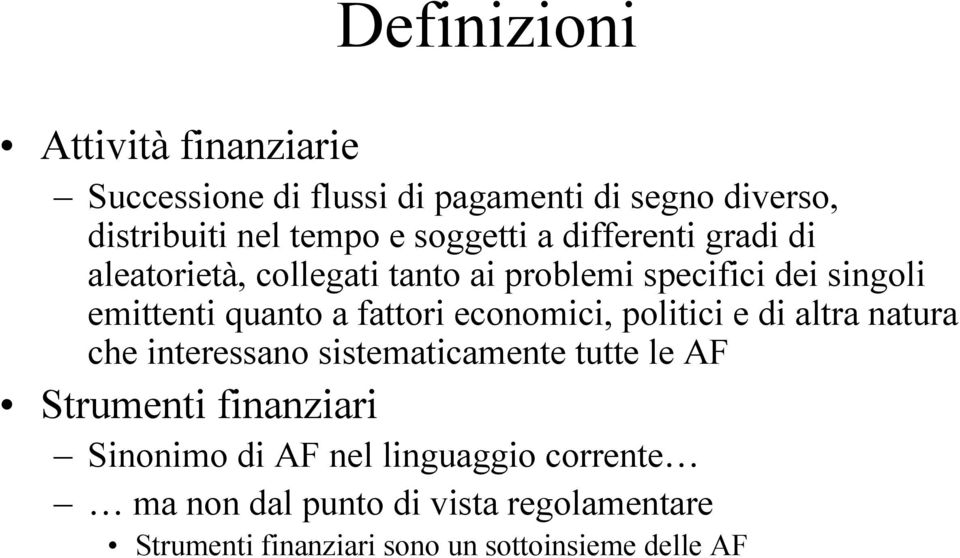 fattori economici, politici e di altra natura che interessano sistematicamente tutte le AF Strumenti finanziari