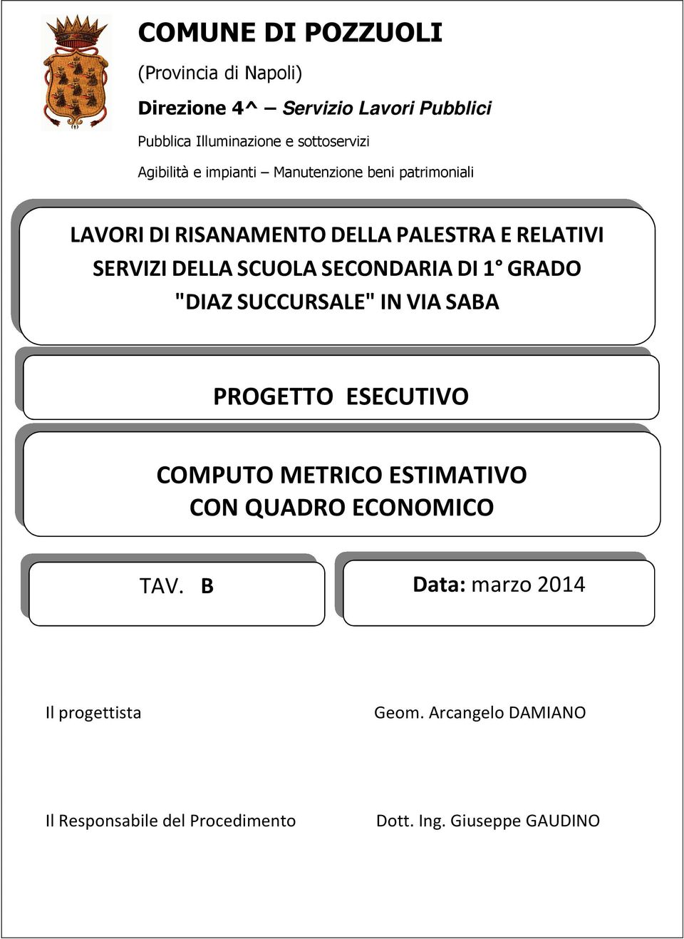 SCUOLA SECONDARIA DI 1 GRADO "DIAZ SUCCURSALE" IN VIA SABA PROGETTO ESECUTIVO COMPUTO METRICO ESTIMATIVO CON QUADRO