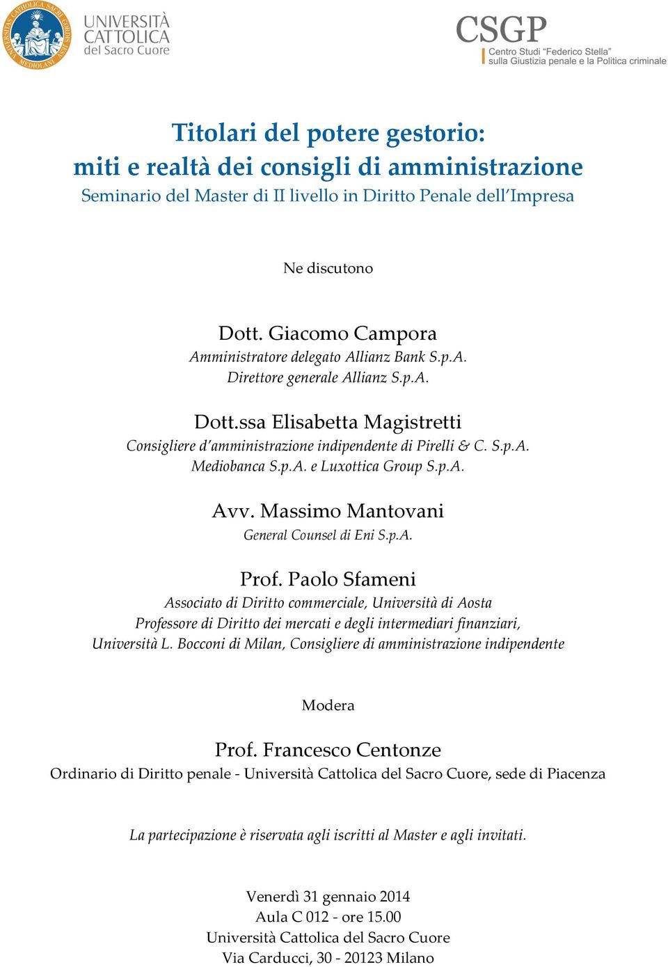 p.A. e Luxottica Group S.p.A. Avv. Massimo Mantovani General Counsel di Eni S.p.A. Prof.