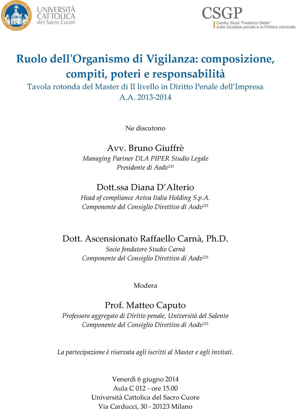 Ascensionato Raffaello Carnà, Ph.D. Socio fondatore Studio Carnà Componente del Consiglio Direttivo di Aodv 231 Prof.