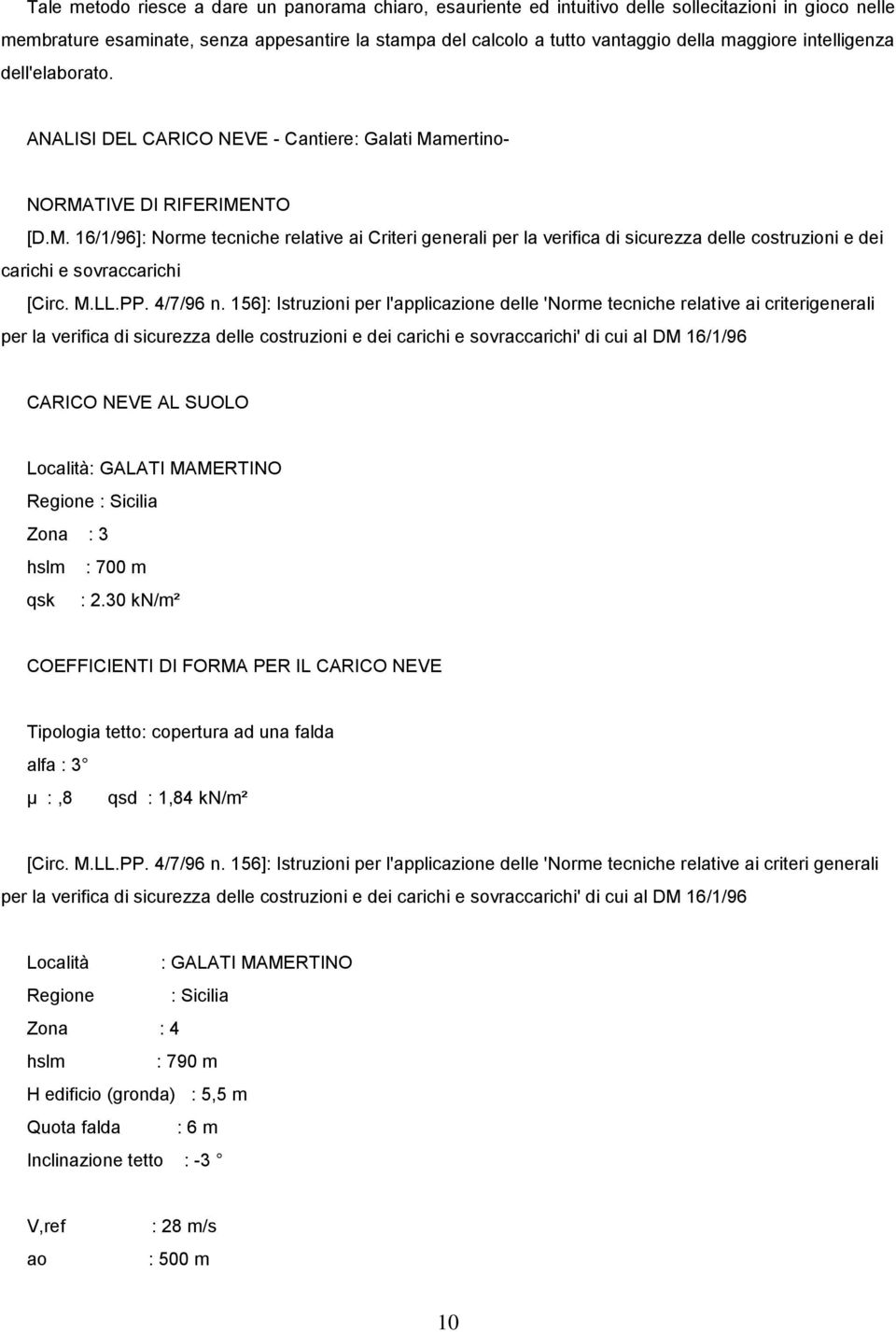 mertino- NORMATIVE DI RIFERIMENTO [D.M. 16/1/96]: Norme tecniche relative ai Criteri generali per la verifica di sicurezza delle costruzioni e dei carichi e sovraccarichi [Circ. M.LL.PP. 4/7/96 n.