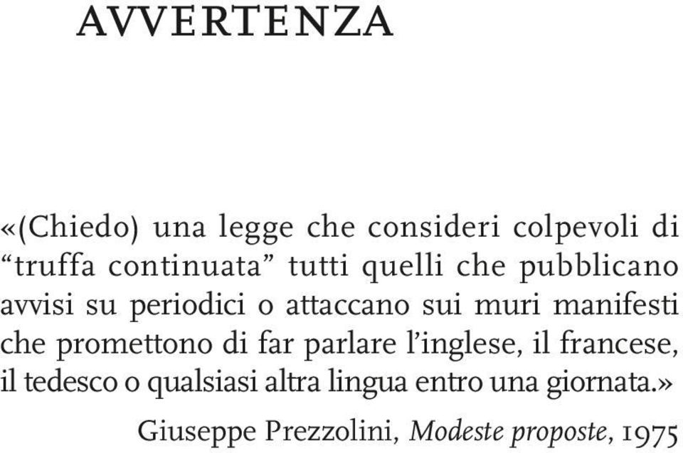 manifesti che promettono di far parlare l inglese, il francese, il tedesco o