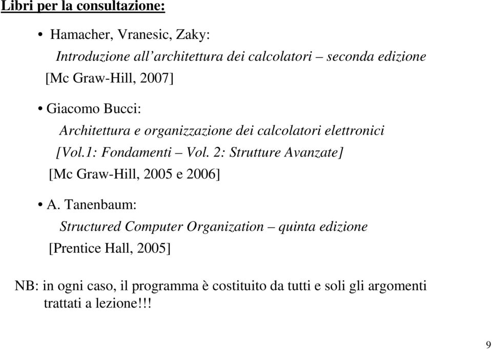 2: Strutture Avanzate] [Mc Graw-Hill, 2005 e 2006] A.