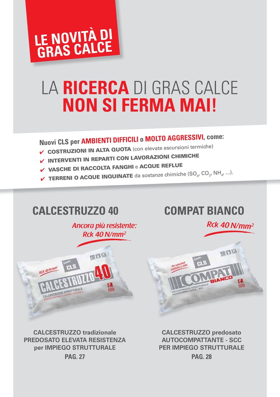 LAVORAZIONI CHIMICHE VASCHE DI RACCOLTA FANGHI e ACQUE REFLUE TERRENI O ACQUE INQUINATE da sostanze chimiche SO 4, CO 2, NH 4,...).