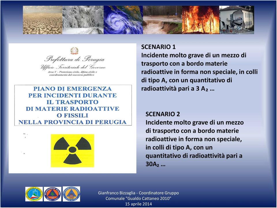 A₂ SCENARIO 2 Incidente molto grave di un mezzo di trasporto con a bordo materie