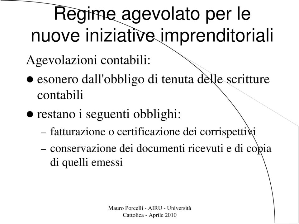 restano i seguenti obblighi: fatturazione o certificazione dei