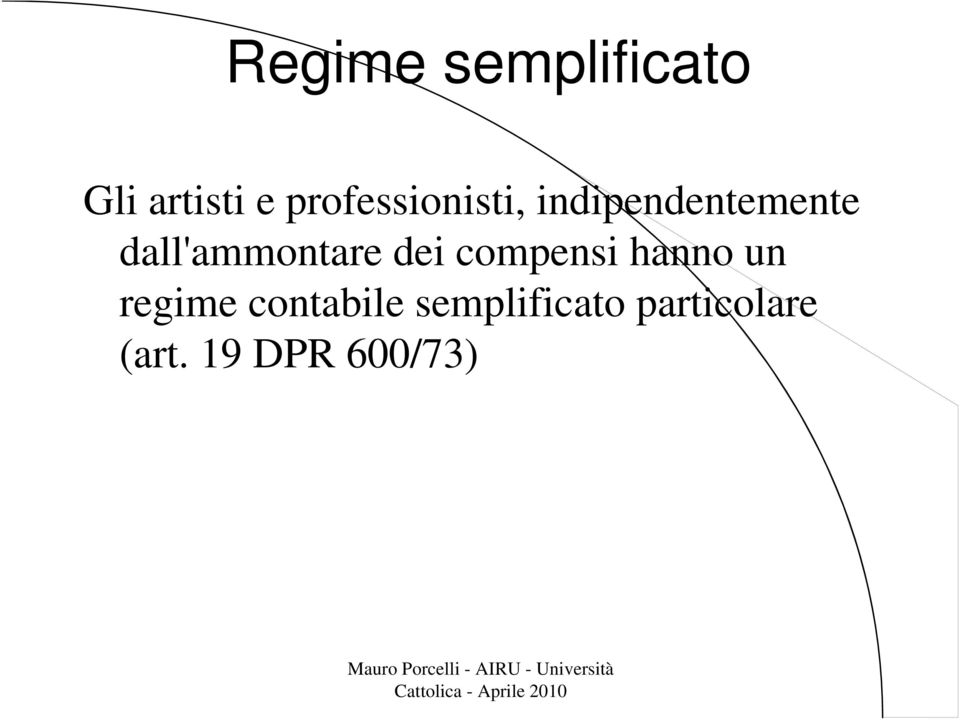 dall'ammontare dei compensi hanno un