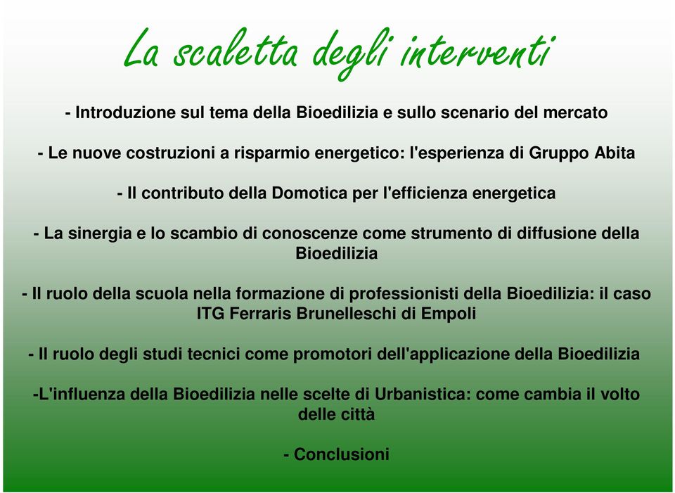 della Bioedilizia - Il ruolo della scuola nella formazione di professionisti della Bioedilizia: il caso ITG Ferraris Brunelleschi di Empoli - Il ruolo degli