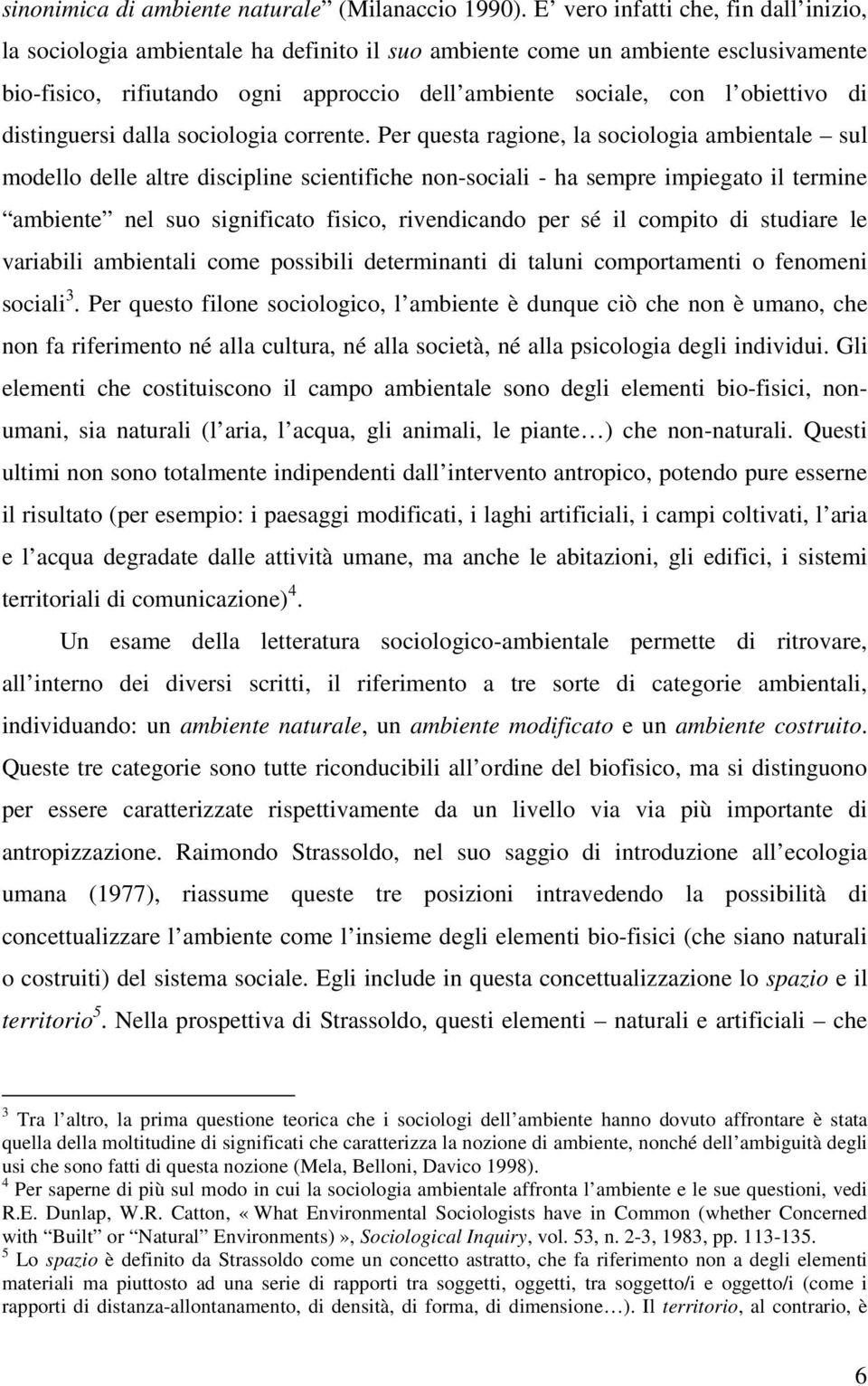 di distinguersi dalla sociologia corrente.