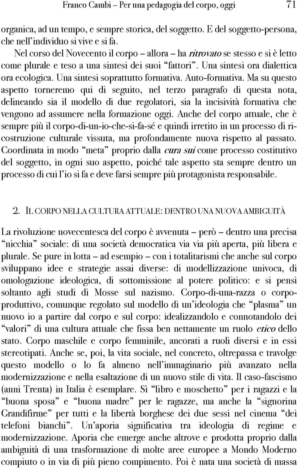 Una sintesi soprattutto formativa. Auto-formativa.