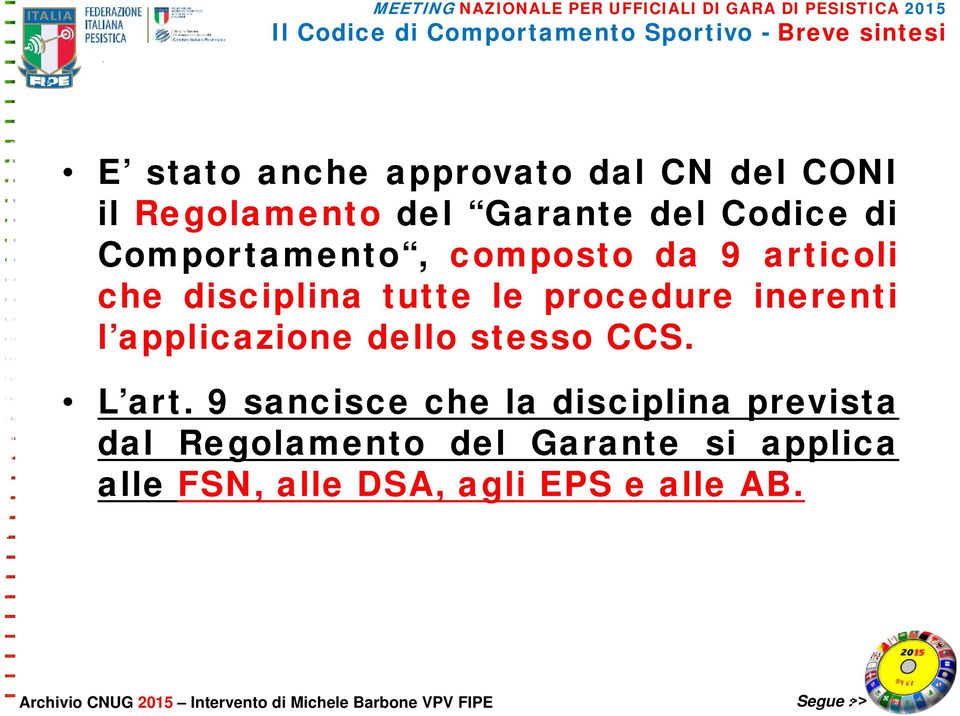 inerenti l applicazione dello stesso CCS. L art.