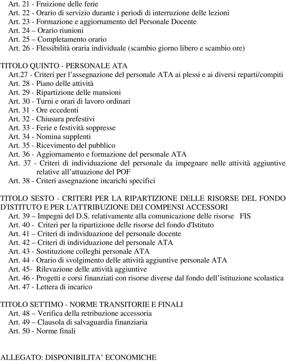 27 - Criteri per l assegnazione del personale ATA ai plessi e ai diversi reparti/compiti Art. 28 - Piano delle attività Art. 29 - Ripartizione delle mansioni Art.