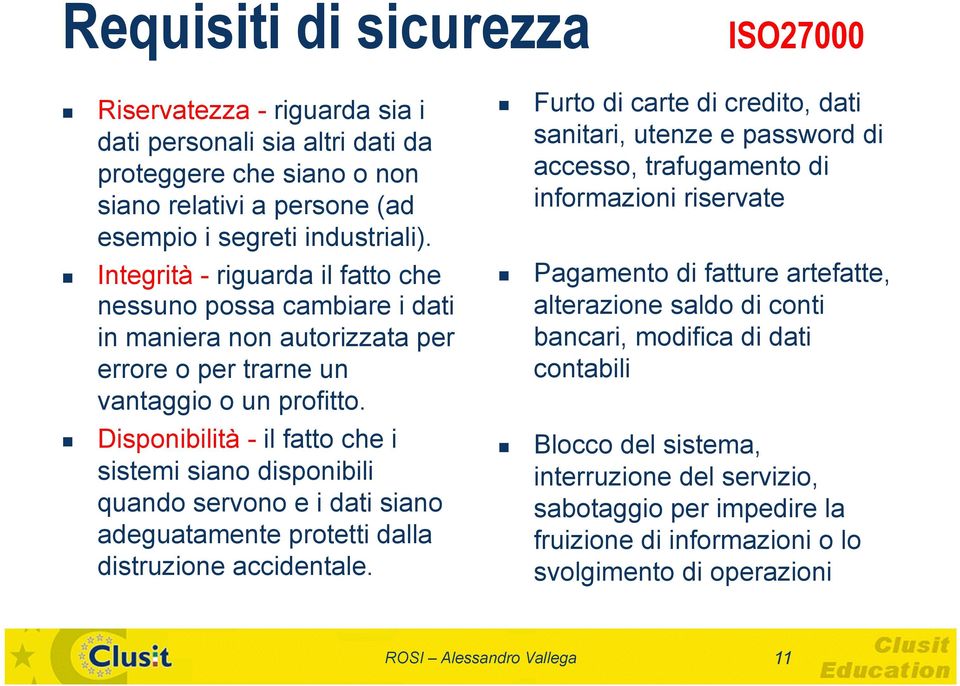 autorizzata per errore o per trarne un vantaggio o un profitto.