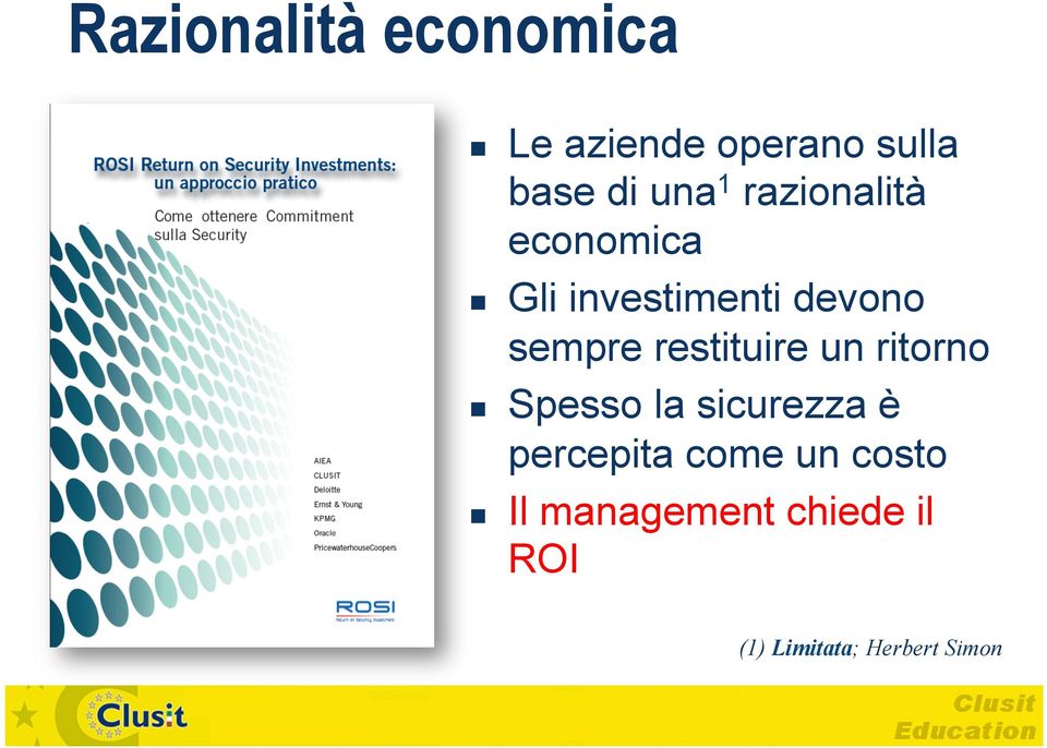 restituire un ritorno Spesso la sicurezza è percepita come