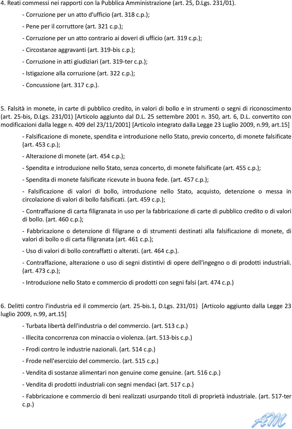 Falsità in monete, in carte di pubblico credito, in valori di bollo e in strumenti o segni di riconoscimento (art. 25-bis, D.Lgs. 231/01) [Articolo aggiunto dal D.L. 25 settembre 2001 n. 350, art.