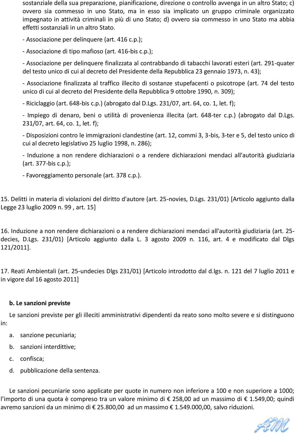 416-bis c.p.); - Associazione per delinquere finalizzata al contrabbando di tabacchi lavorati esteri (art.