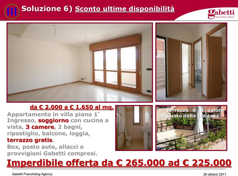 bagni, ripostiglio, balcone, loggia, terrazzo gratis.