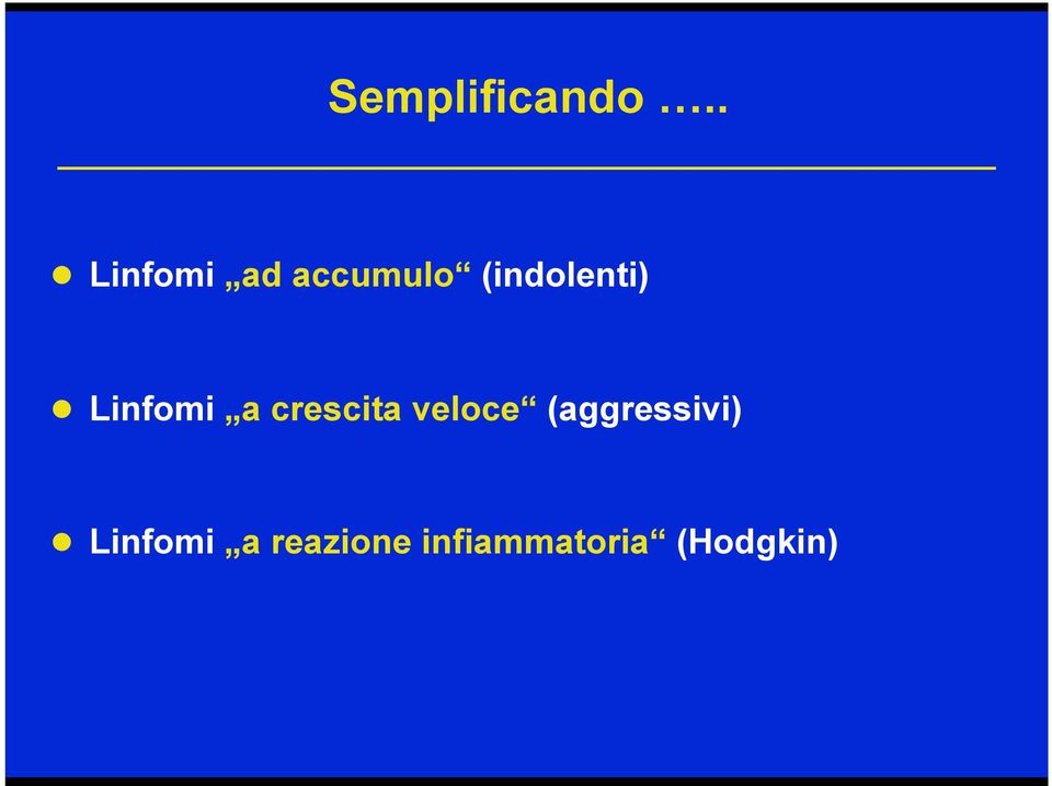 (indolenti) Linfomi a crescita