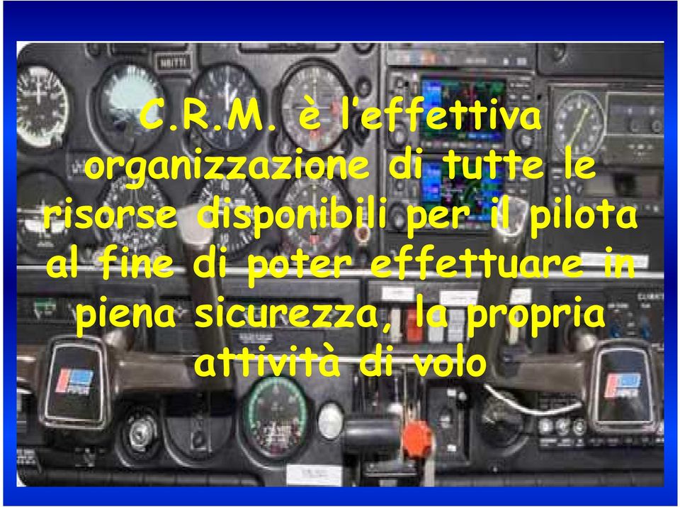 le risorse disponibili per il pilota al