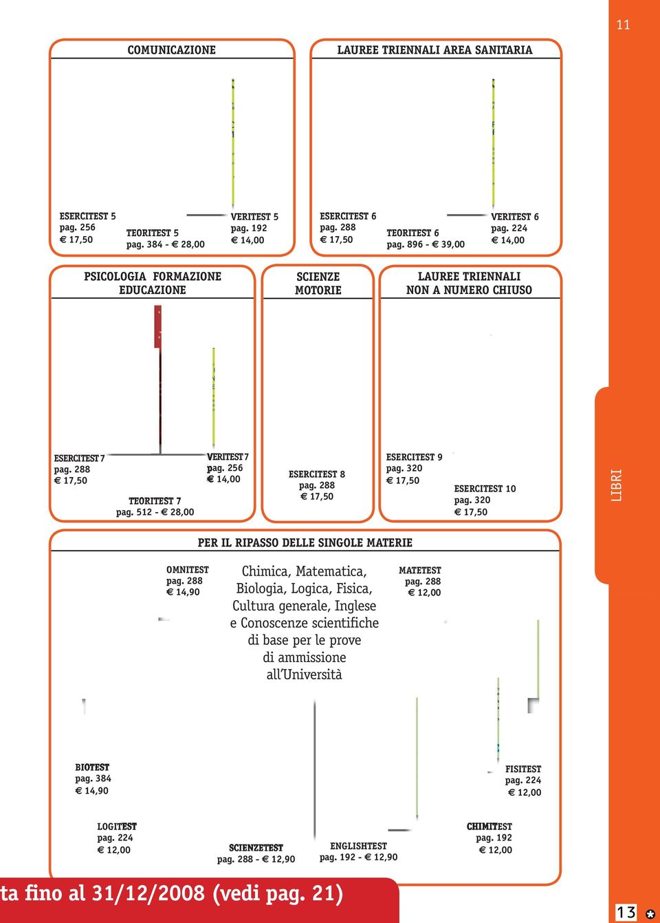 288 17,50 ESERCITEST 9 pag. 320 17,50 ESERCITEST 10 pag. 320 17,50 LIBRI PER IL RIPASSO DELLE SINGOLE MATERIE OMNITEST pag.
