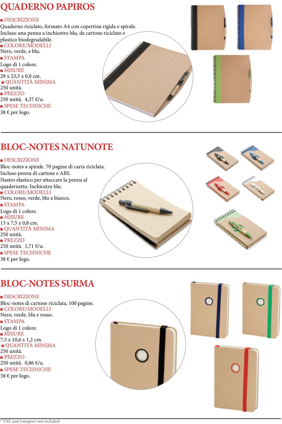 BLOC-NOTES NATUNOTE Bloc-notes a spirale. 70 pagine di carta riciclata. Incluso penna di cartone e ABS.
