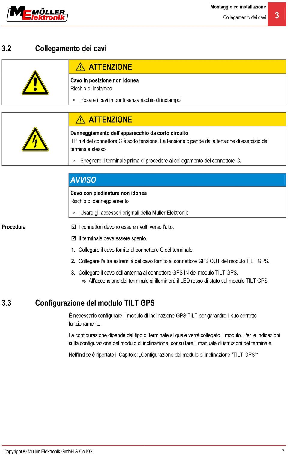 Spegnere il terminale prima di procedere al collegamento del connettore C.