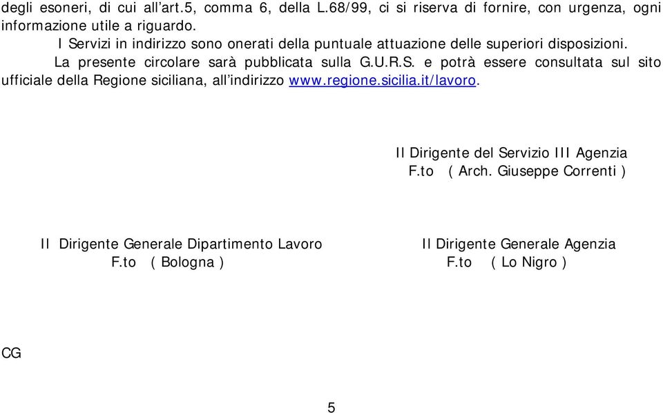 regione.sicilia.it/lavoro. Il Dirigente del Servizio III Agenzia F.to ( Arch.