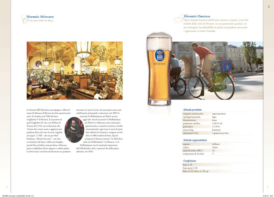 La birreria HB München accompagna e allieta la storia di Monaco di Baviera da oltre quattrocento anni.