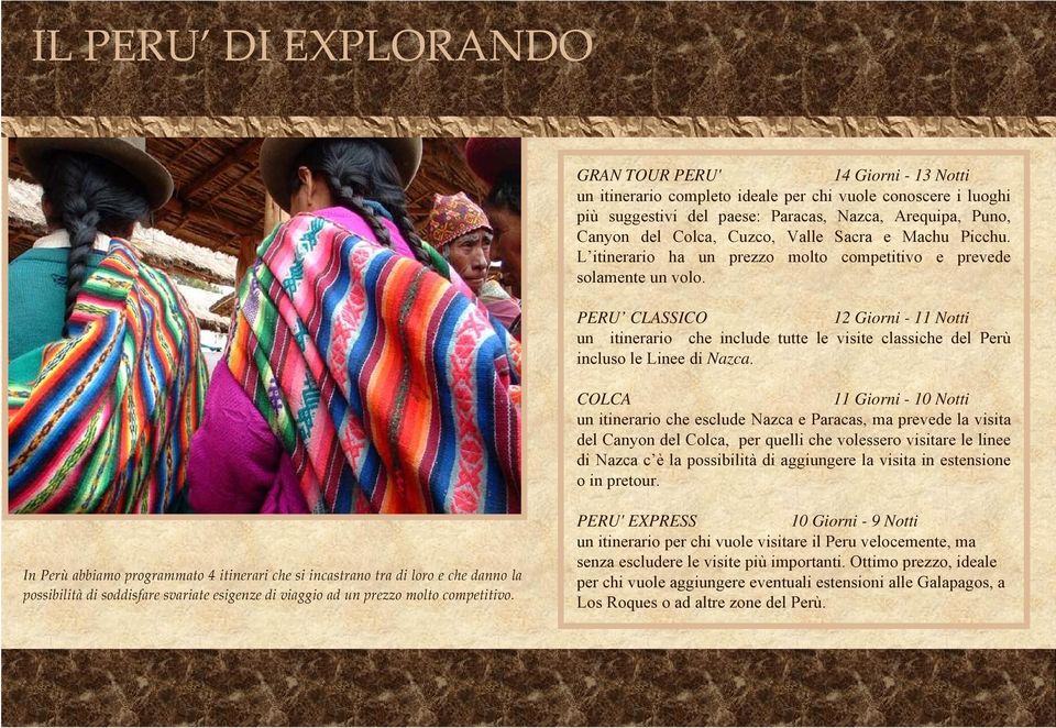 PERU CLASSICO 12 Giorni - 11 Notti un itinerario che include tutte le visite classiche del Perù incluso le Linee di Nazca.