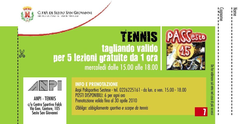 00 POSTI DISPONIBILI: 6 per ogni ora ANPI - TENNIS Prenotazione valida fino al 30 aprile