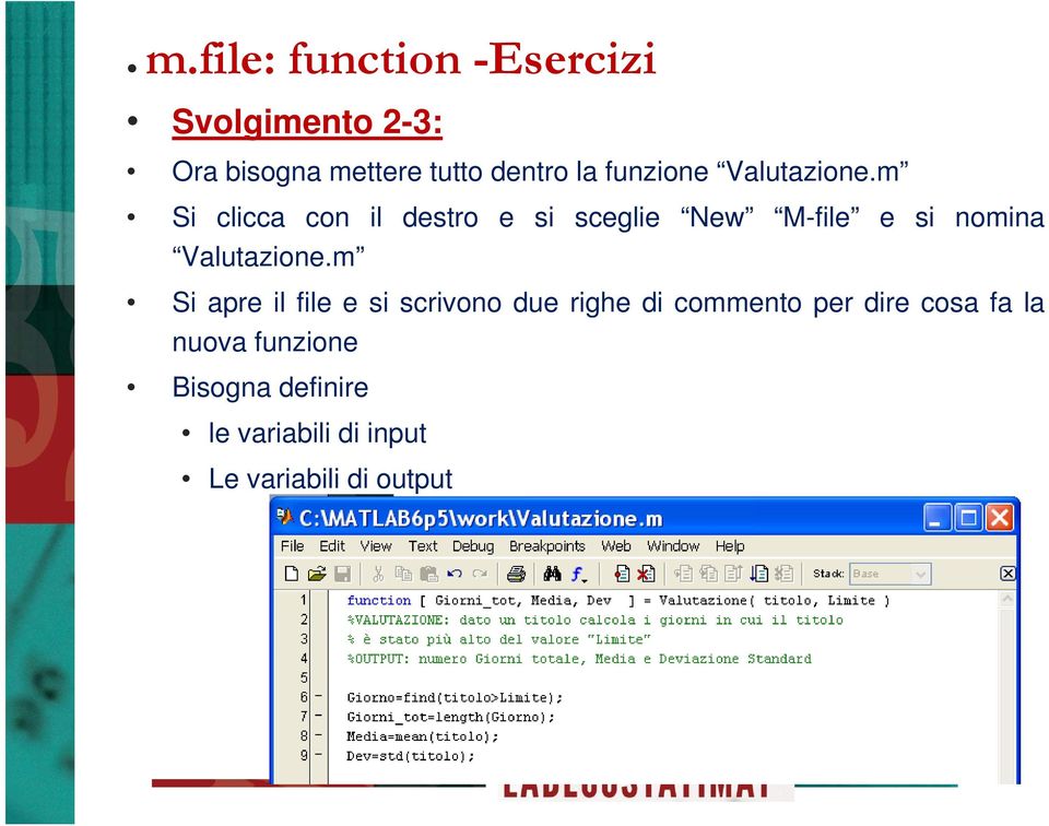 m Si clicca con il destro e si sceglie New M-file e si nomina Valutazione.