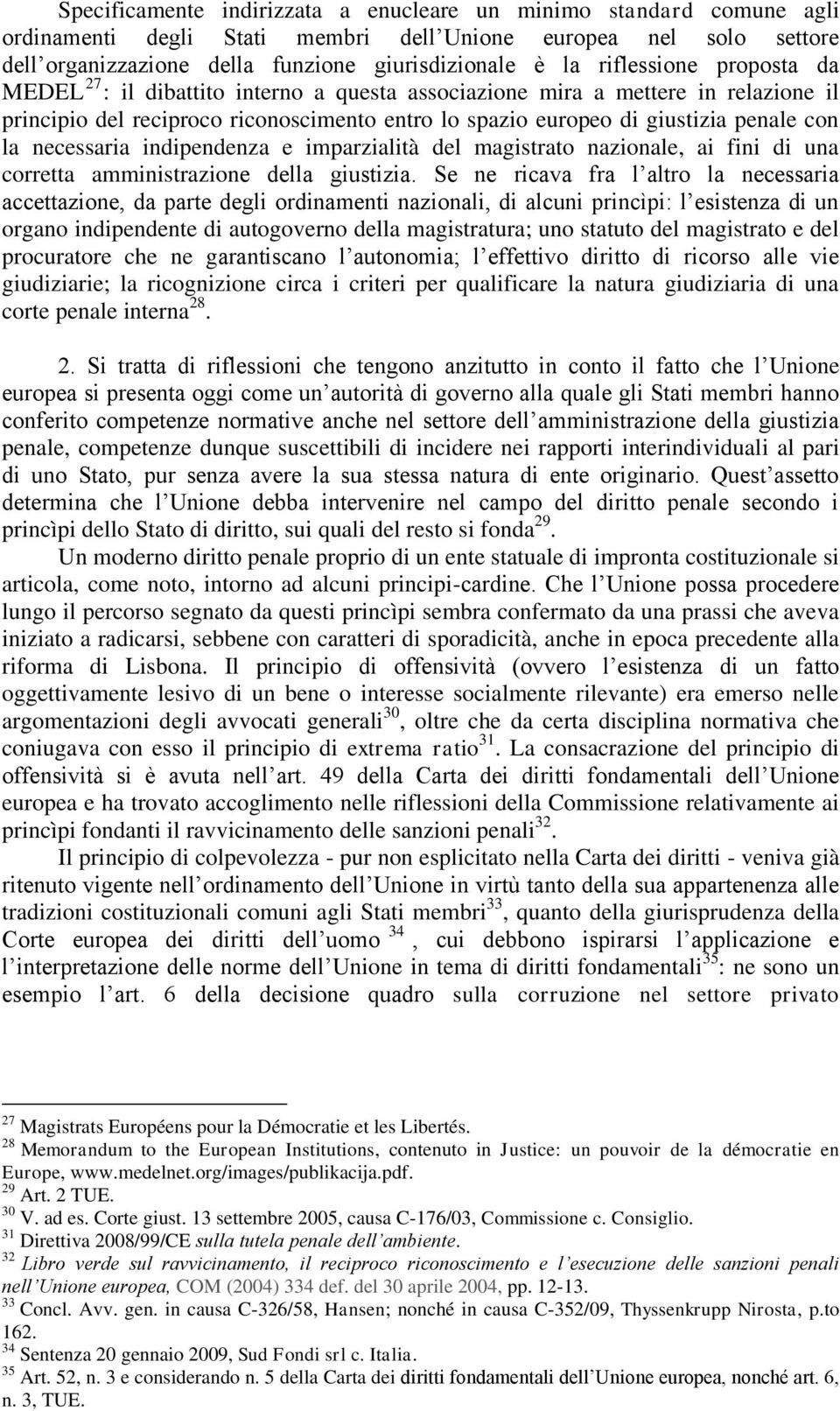 necessaria indipendenza e imparzialità del magistrato nazionale, ai fini di una corretta amministrazione della giustizia.