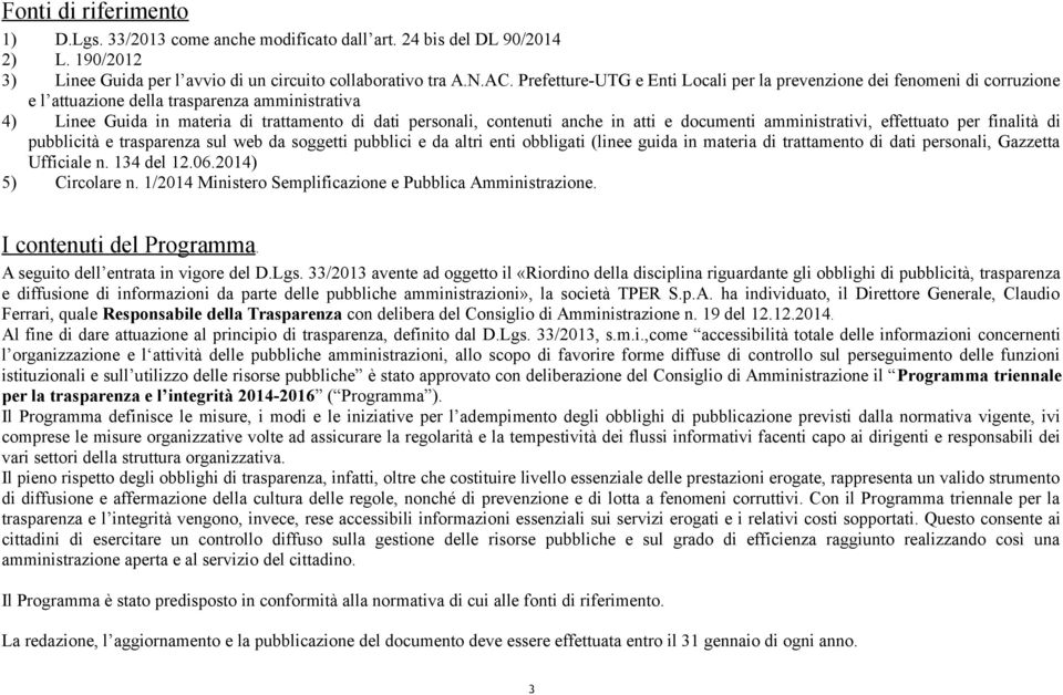 in atti e documenti amministrativi, effettuato per finalità di pubblicità e trasparenza sul web da soggetti pubblici e da altri enti obbligati (linee guida in materia di trattamento di dati