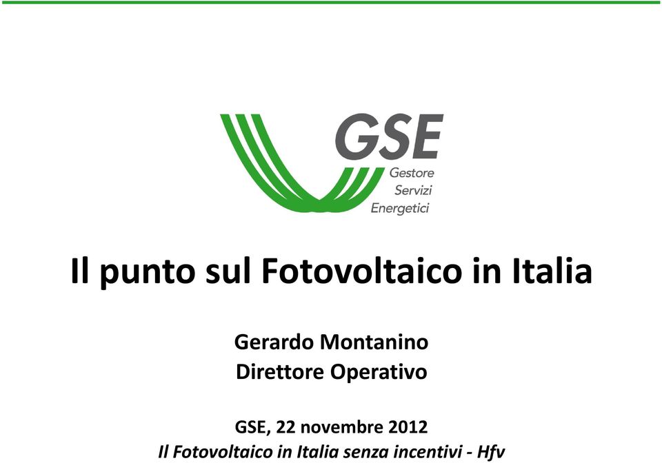 Operativo GSE, 22 novembre 2012 Il