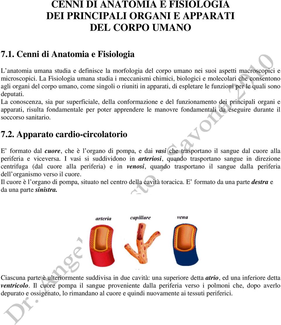 La Fisiologia umana studia i meccanismi chimici, biologici e molecolari che consentono agli organi del corpo umano, come singoli o riuniti in apparati, di espletare le funzioni per le quali sono