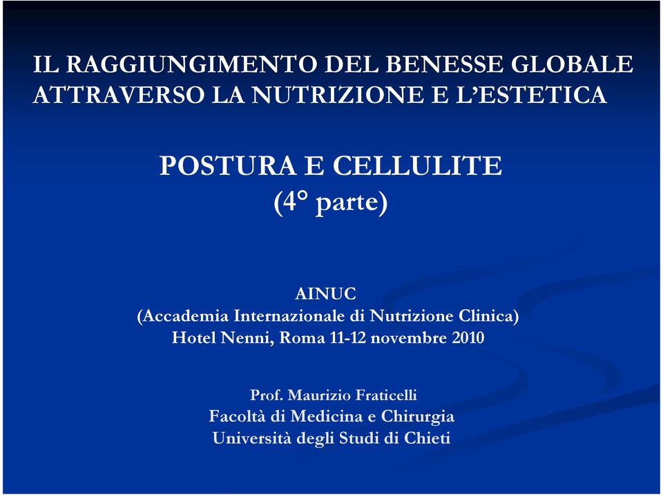 di Nutrizione Clinica) Hotel Nenni, Roma 11-12 novembre 2010 Prof.