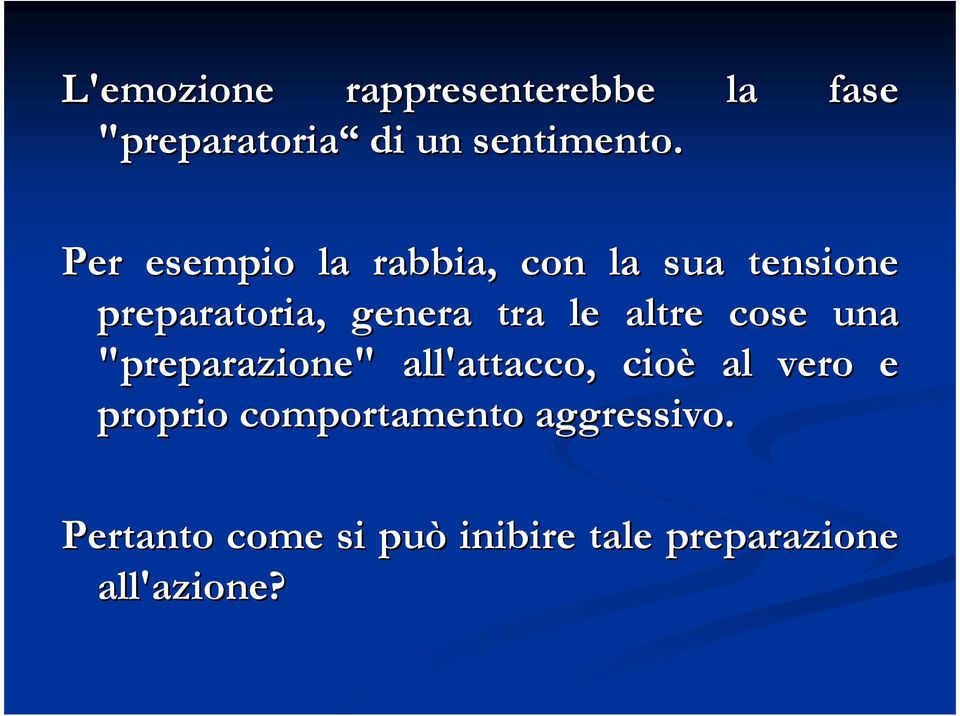 altre cose una "preparazione" all'attacco, cioè al vero e proprio