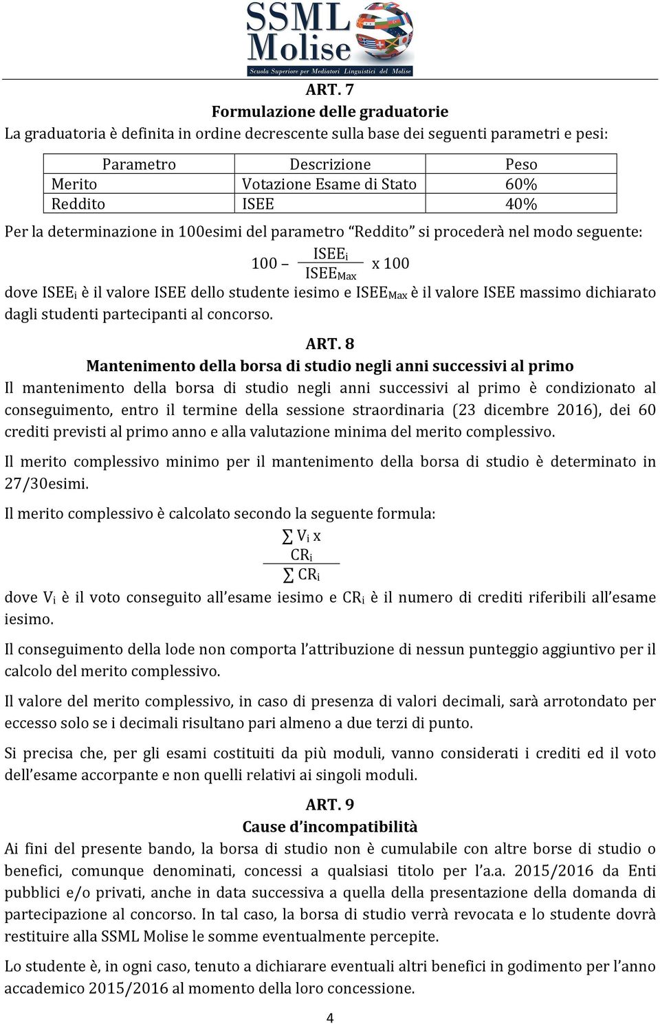 massimo dichiarato dagli studenti partecipanti al concorso. ART.